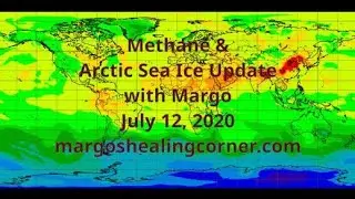 Methane & Arctic Sea Ice Update with Margo (July 12, 2020)
