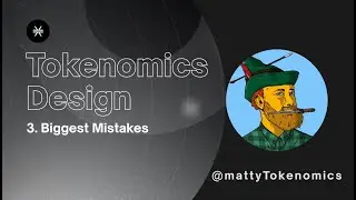 Common Mistakes in Tokenomics - Tokenomics Design Course (Part 3)