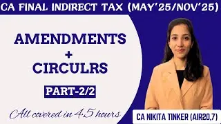 Amendments | CA Final IDT May'25/Nov'25 | CA Nikita Tinker AIR20 | Detailed Explanation (Part-II)