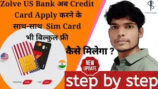 Zolve US Bank अब Credit Card Apply करने के साथ-साथ  Sim Card भी बिल्कुल फ्री zolve Bank free sim car