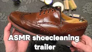 ASMR Shoe Cleaning Tralier