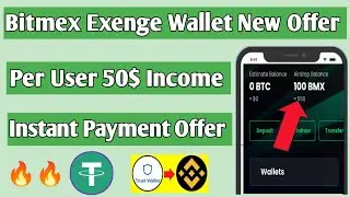 Bitmex Exenge Wallet New Offer Per User 50$ Income Instant Payment Offer
