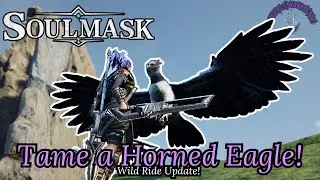 Tame a Horned Eagle - Soulmask - Wild Ride Update