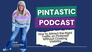 How to Attract the Right Traffic on Pinterest Without Chasing Visibility