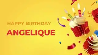 Happy Birthday ANGELIQUE ! - Happy Birthday Song made especially for You! 🥳
