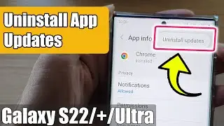 Galaxy S22/S22+/Ultra: How to Uninstall App Updates