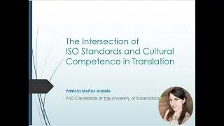 The Intersection of ISO Standards and Cultural Competence in Translation_Patry Mu&ntilde;oz Andr&eacute;s