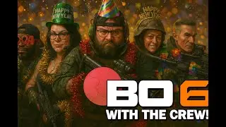 Black Ops 6 🔴 | With the Crew! | HAPPY NEW YEAR!! | #godisgood #callofduty #blackops6