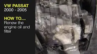 How to Renew the engine oil and filter on the VW Passat - 2000 to 2005