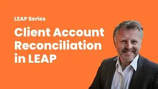 Client Account Reconciliation in LEAP