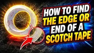 How To Find The Edge or End Of A Scotch Tape