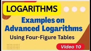 Examples on Advanced Logarithms Using Four-Figure Tables