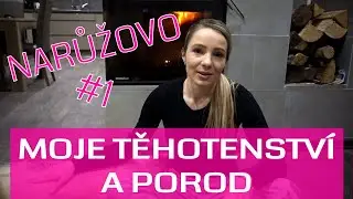 MOJE TĚHOTENSTVÍ A POROD 🚼 | NARŮŽOVO