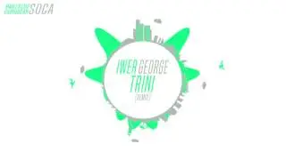 [SOCA 2016] - Iwer George - Trini (Remix)