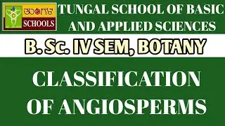 L-05 | B Sc IV Sem | Classification of Angiosperms | Artificial,  Natural & Phylogenetic Systems