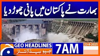 India released water to Pakistan | Headlines Geo News 7 AM | 23 August 2025