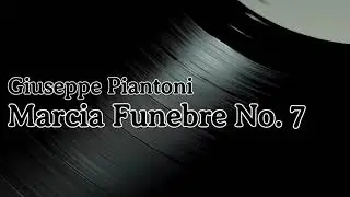 Marcia Funebre No. 7 - Giuseppe Piantoni