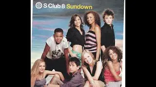 S Club 8 - Sundown (Almighty Mix)