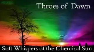 Throes of Dawn-Soft Whispers of the Chemical Sun (Lyrics)