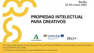 Propiedad intelectual para creativos - segunda jornada, 23 de marzo de 2022