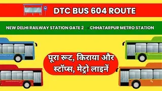 🚍 DTC Bus 604 Route Explained | New Delhi Railway Station to Chhatarpur Metro | Metro Line Covered |