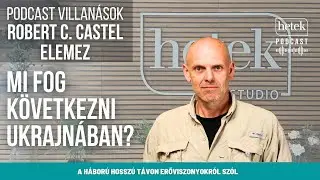 Robert C. Castel: Az oroszok célja az ukrán hadsereg megsemmisítése, a területfoglalás csak eredmény