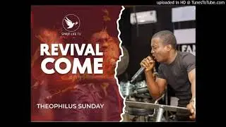 A CRY FOR REVIVAL-  Min Theophilus Sunday