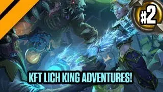 KFT Lich King Adventures! - P2