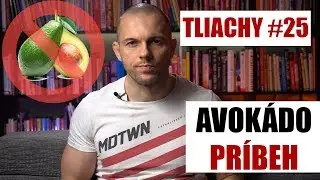 Avokádo príbeh (tliachy#25 - prečo nemám rád Avokádo)