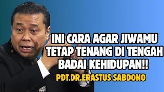 INI CARA AGAR JIWAMU TETAP TENANG DI TENGAH BADAI KEHIDUPAN!! PDT. DR. ERASTUS SABDONO