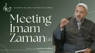 2. Meeting Imam Zaman [AS] | Sheikh Abbas Ismail | HIC