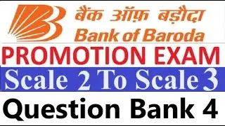 [BOB] Bank Of Baroda Promotion Exam Scale 2 To Scale 3 [Question Bank 4]