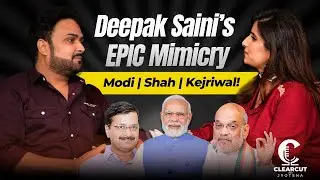 Deepak Saini's EPIC Mimicry of Modi, Shah, and Kejriwal | Clear Cut With Jyotsna