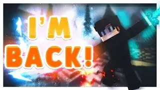 IM BACK! (FOR REAL THIS TIME)