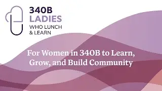 340B Ladies Who Lunch & Learn