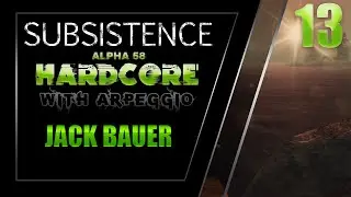 Jack Bauer I Subsistence Hardcore w/ Arpeggio I Alpha 58 I  Episode 13