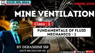 2024 Gate Mn | Mine Ventilation | L - 1 Fundamentals of Fluid mechanics |Debashish sir | Mining Gyan