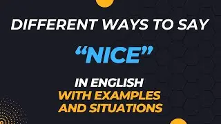 10 Different ways to say NICE in English with examples | ESL