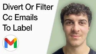 How To Divert Or Filter Cc Emails To A Label In Gmail Automagically (Full 2025 Guide)