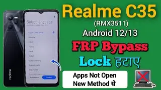 Realme C35 (RMX3511) FRP Bypass Android 12/13 || App Not Open || Without Pc || New Security || 2024.
