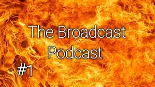 The Broadcast Podcast - Grand Theft Auto - #1