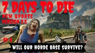 7 Days to Die 2.5 Update Custom Map ~ Ep. 8 ~ Heading To The 2nd Horde Night