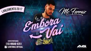 MC Ferraz   Embora Vai