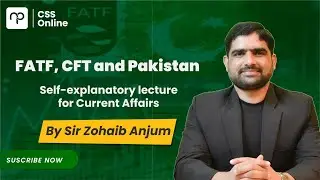 FATF, AML, CFT and Pakistan | Current Affairs| CSS| Nearpeer