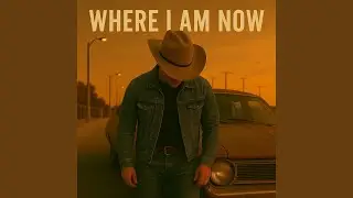 Where I Am Now