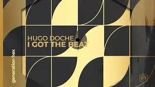 Hugo Doche - I Got The Beat (Official Audio)