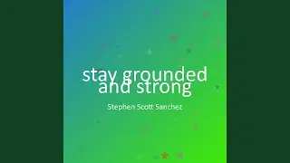 stay grounded and strong