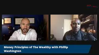 Money Principles of The Wealthy with Phillip Washington