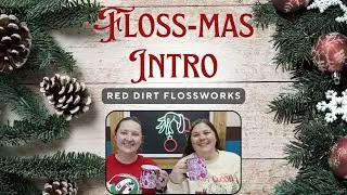 Red Dirt Flossworks Floss-mas Advent Intro