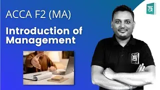 Introduction of Management | Management Accounting ACCA F2 | English